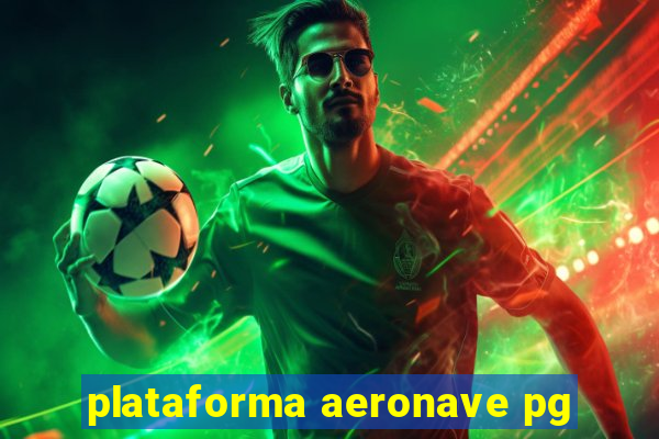 plataforma aeronave pg